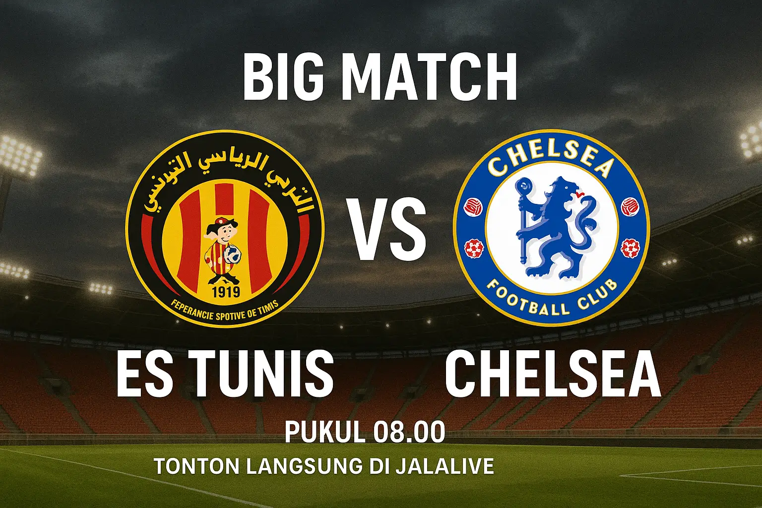 FIFA Piala Dunia Antarklub 2025: Siaran Langsung ES Tunis vs Chelsea Besok Jam 08.00 Hanya di Jalalive