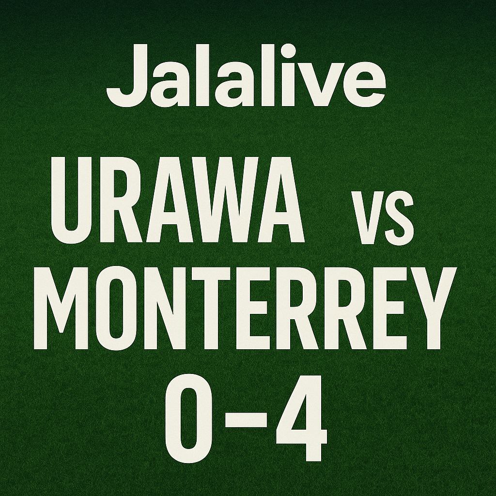 Urawa vs Monterrey 0-4: Highlights & Analisis Jalalive FIFA Club World Cup 2025 - Laga Seru!