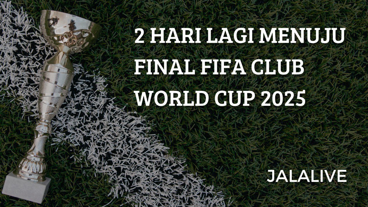 2 Hari Lagi Final Club World Cup 2025: Jalalive Bocorkan Perbedaan Waktu AS vs Indonesia