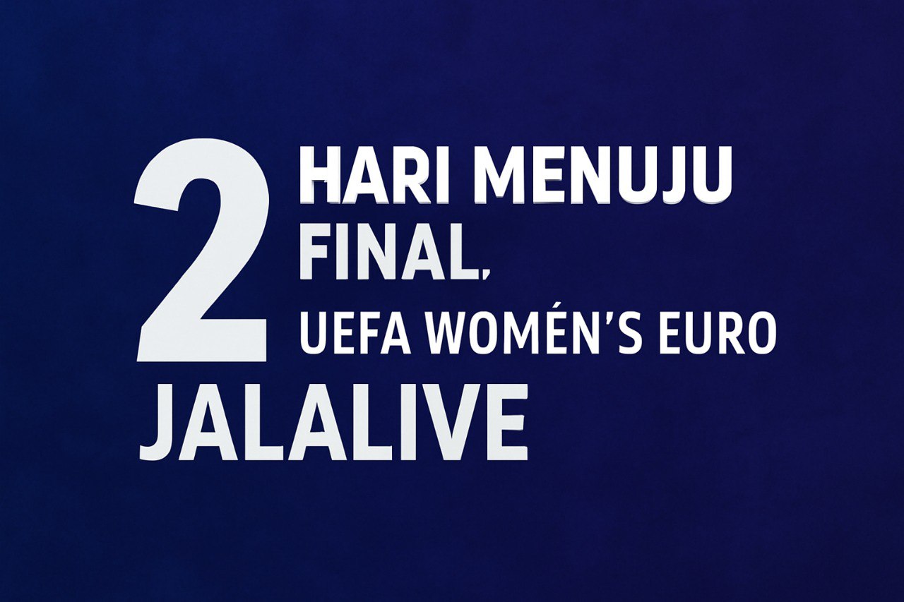 Final UEFA Women’s Euro Tinggal 2 Hari Lagi! Saksikan Langsung di Jalalive