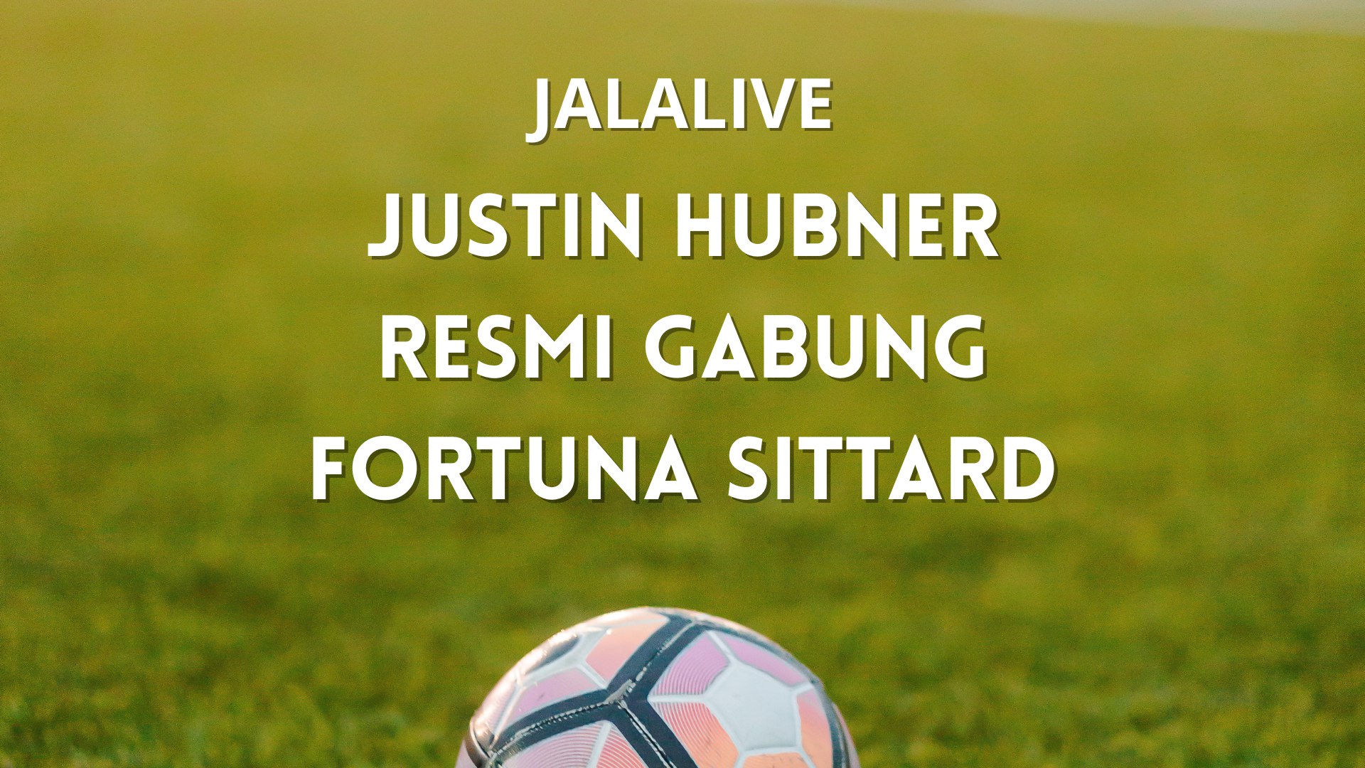 Jalalive : Justin Hubner Resmi Gabung Fortuna Sittard - Langkah Besar dalam Karirnya
