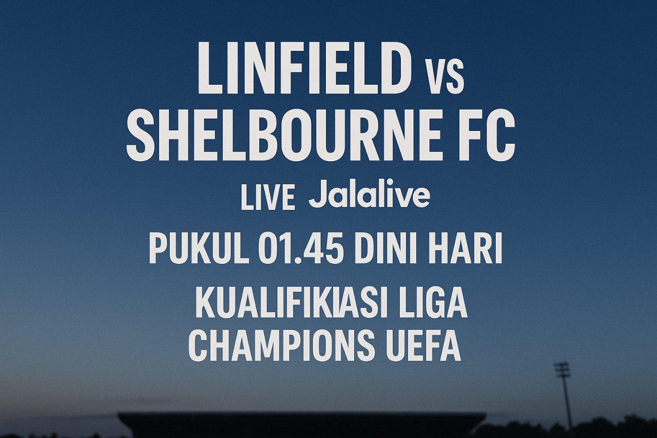 Linfield vs Shelbourne FC Live Jalalive Pukul 01.45 WIB Dini Hari - Pertandingan Seru di Kualifikasi Liga Champions UEFA