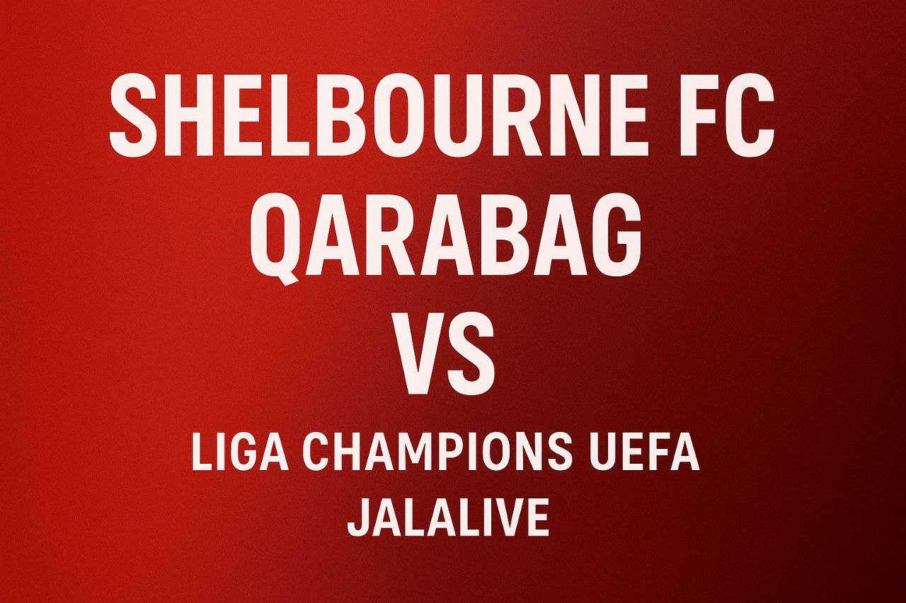 Nonton Shelbourne FC vs Qarabag Liga Champions UEFA Pukul 01.45 WIB Live Eksklusif di Jalalive
