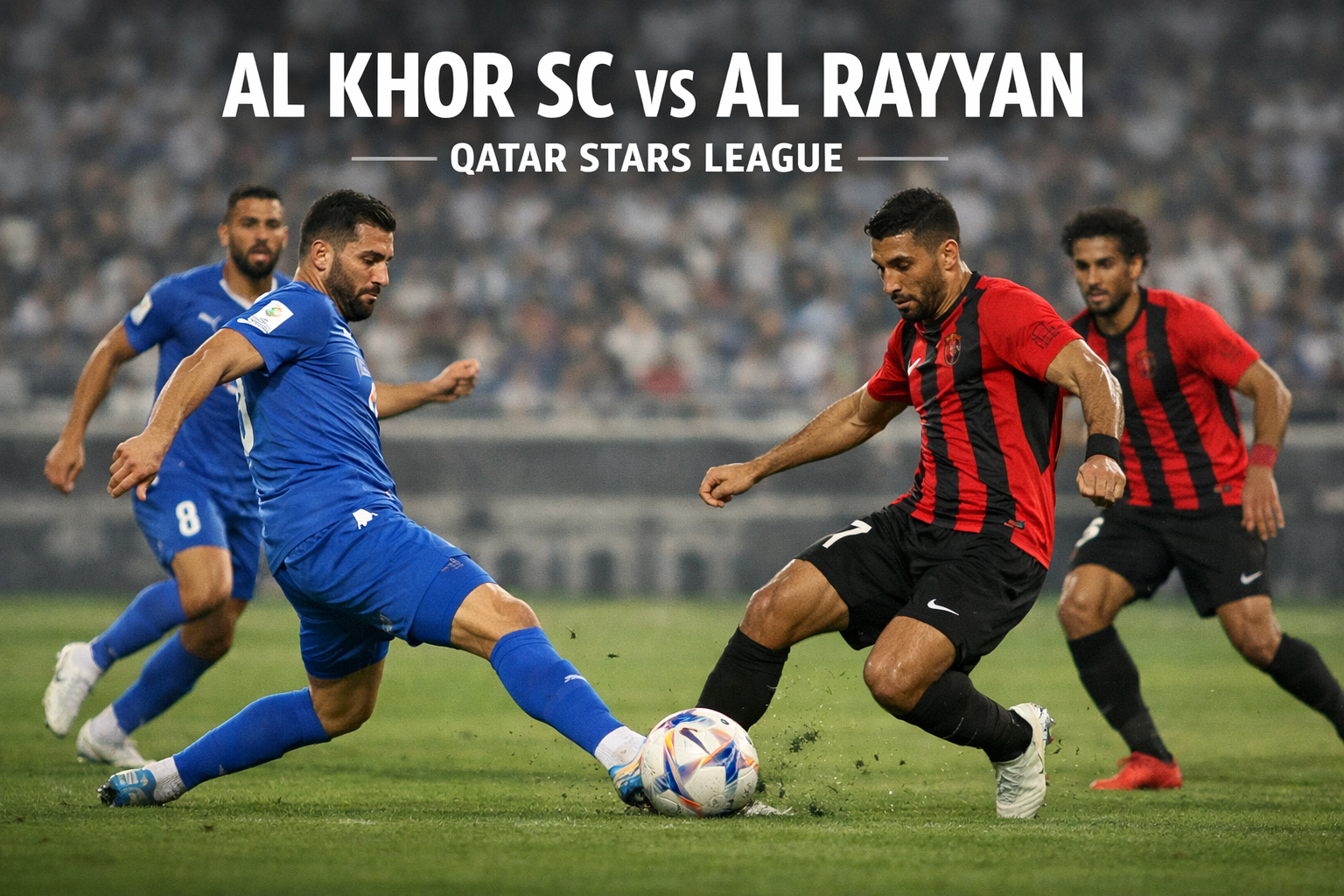 Jalalive Live Malam Ini: Al Khor SC vs Al Rayyan Qatar Stars League Kickoff 20.30 WIB