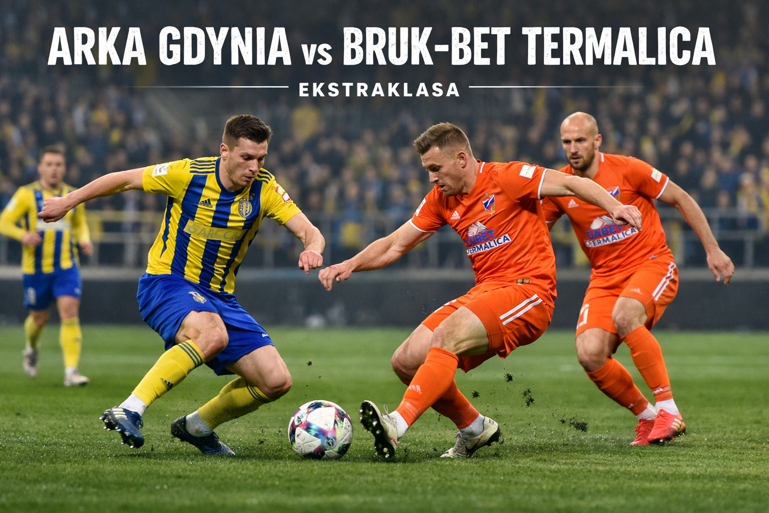 Jalalive Kupas Big Match Arka Gdynia vs Bruk-Bet Termalica Ekstraklasa Dini Hari Ini Pukul 00.00 WIB dengan Sorotan Persaingan Ketat