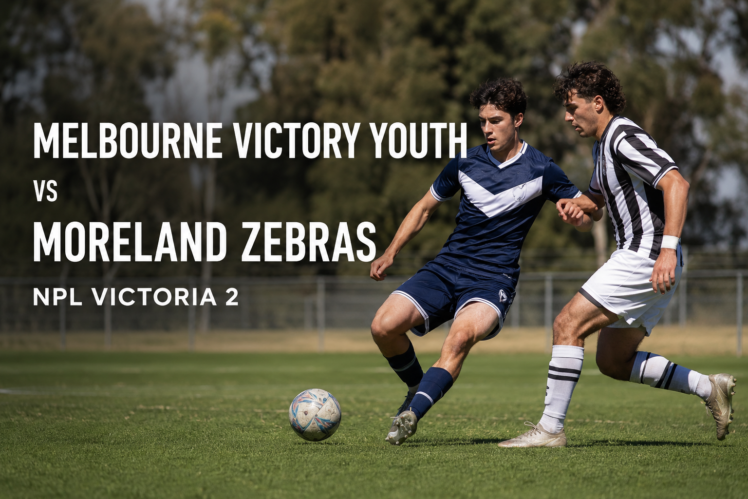 Jalalive Bahas Melbourne Victory Youth vs Moreland Zebras NPL Victoria 2 Sore Ini Pukul 17.15 WIB - Duel Tim Muda Australia yang Diprediksi Berjalan Sengit hingga Akhir Pertandingan