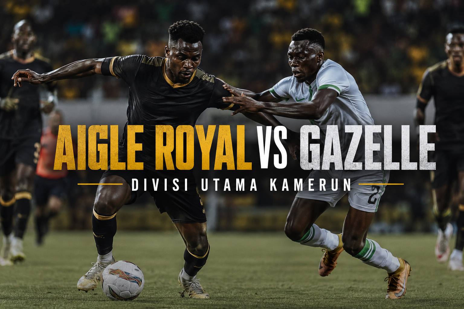 Jalalive Prediksi Aigle Royal vs Gazelle Divisi Utama Kamerun Malam Ini Pukul 22.00 WIB - Pertarungan Seru yang Tak Boleh Dilewatkan!