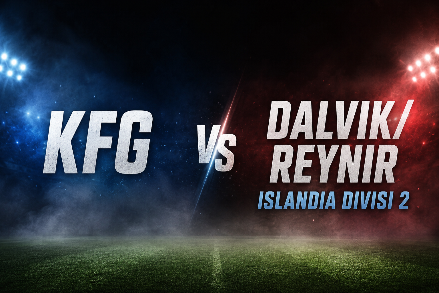 KFG vs Dalvik/Reynir di Islandia Divisi 2 Malam Ini Pukul 23.00 WIB Menjadi Sajian Sepak Bola Pilihan Bersama JalaLive