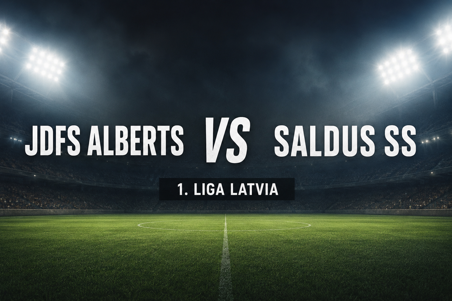 Malam Penuh Tekanan Tersaji Saat JDFS Alberts vs Saldus SS 1. Liga Latvia Malam Ini Pukul 22.00 WIB Masuk Radar Utama Jalalive