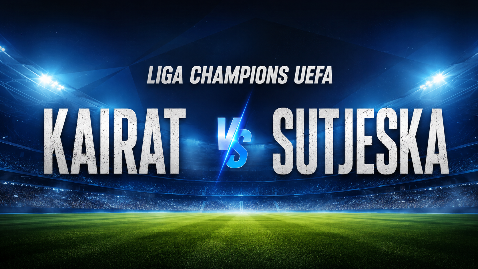 Jalalive Live Streaming Liga Champions UEFA Kairat vs Sutjeska Malam Ini Pukul 22.00 WIB dengan Pengalaman Menonton Lebih Nyaman